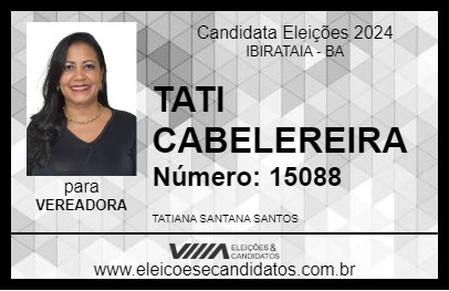 Candidato TATI CABELEREIRA 2024 - IBIRATAIA - Eleições