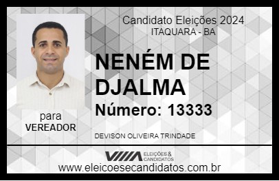 Candidato NENÉM DE DJALMA 2024 - ITAQUARA - Eleições