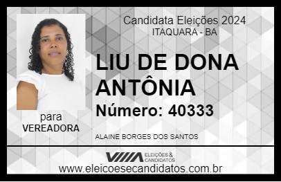 Candidato LIU DE DONA ANTÔNIA 2024 - ITAQUARA - Eleições