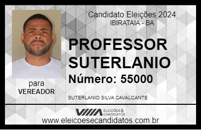 Candidato PROFESSOR SUTERLANIO 2024 - IBIRATAIA - Eleições