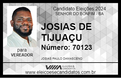 Candidato JOSIAS DE TIJUAÇU 2024 - SENHOR DO BONFIM - Eleições