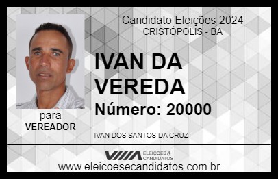 Candidato IVAN DA VEREDA 2024 - CRISTÓPOLIS - Eleições