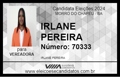 Candidato IRLANE PEREIRA 2024 - MORRO DO CHAPÉU - Eleições