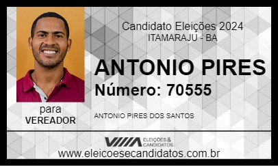 Candidato ANTONIO PIRES 2024 - ITAMARAJU - Eleições