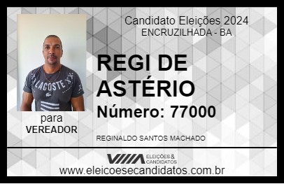 Candidato REGI DE ASTÉRIO 2024 - ENCRUZILHADA - Eleições