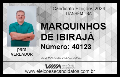 Candidato MARQUINHOS DE IBIRAJÁ 2024 - ITANHÉM - Eleições