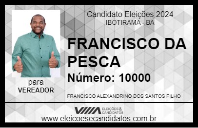 Candidato FRANCISCO DA PESCA 2024 - IBOTIRAMA - Eleições