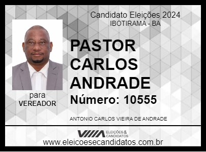 Candidato PASTOR CARLOS ANDRADE 2024 - IBOTIRAMA - Eleições