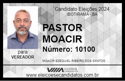 Candidato PASTOR MOACIR 2024 - IBOTIRAMA - Eleições