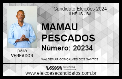 Candidato MAMAU PESCADOS 2024 - ILHÉUS - Eleições