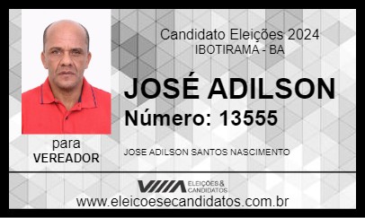 Candidato JOSÉ ADILSON 2024 - IBOTIRAMA - Eleições