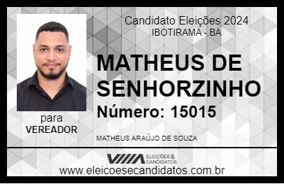 Candidato MATHEUS DE SENHORZINHO 2024 - IBOTIRAMA - Eleições