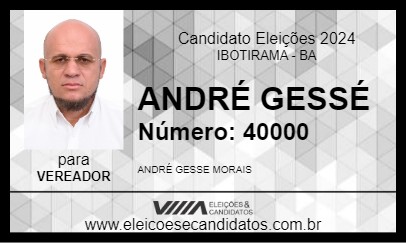 Candidato ANDRÉ GESSÉ 2024 - IBOTIRAMA - Eleições