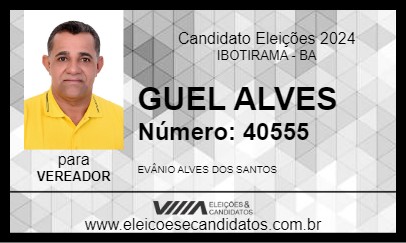 Candidato GUEL ALVES 2024 - IBOTIRAMA - Eleições