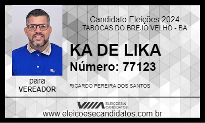 Candidato KA DE LIKA 2024 - TABOCAS DO BREJO VELHO - Eleições