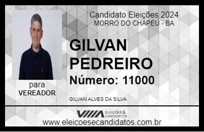 Candidato GILVAN PEDREIRO 2024 - MORRO DO CHAPÉU - Eleições