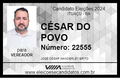 Candidato CÉSAR DO POVO 2024 - ITUAÇU - Eleições