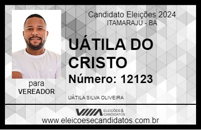 Candidato UÁTILA DO CRISTO 2024 - ITAMARAJU - Eleições