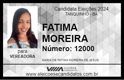 Candidato FATIMA MOREIRA 2024 - TANQUINHO - Eleições