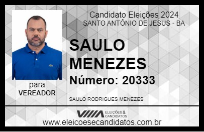 Candidato SAULO MENEZES 2024 - SANTO ANTÔNIO DE JESUS - Eleições