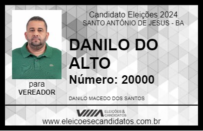 Candidato DANILO DO ALTO 2024 - SANTO ANTÔNIO DE JESUS - Eleições