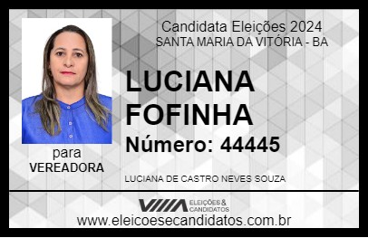 Candidato LUCIANA FOFINHA 2024 - SANTA MARIA DA VITÓRIA - Eleições