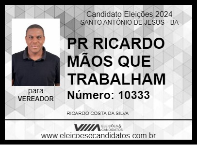 Candidato PR RICARDO MÃOS QUE TRABALHAM 2024 - SANTO ANTÔNIO DE JESUS - Eleições