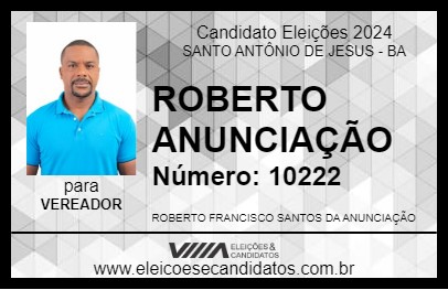 Candidato ROBERTO ANUNCIAÇÃO 2024 - SANTO ANTÔNIO DE JESUS - Eleições