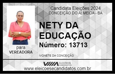 Candidato NETY DA EDUCAÇÃO 2024 - CONCEIÇÃO DO ALMEIDA - Eleições