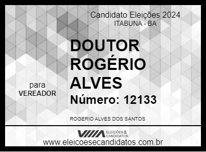 Candidato DOUTOR ROGÉRIO ALVES 2024 - ITABUNA - Eleições