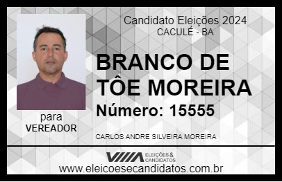 Candidato BRANCO DE TÔE MOREIRA 2024 - CACULÉ - Eleições