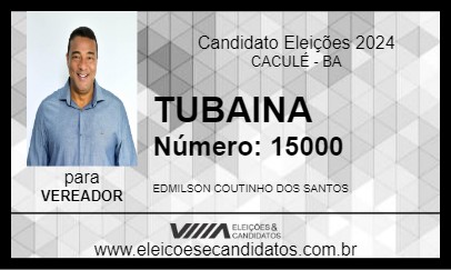 Candidato TUBAINA 2024 - CACULÉ - Eleições