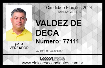 Candidato VALDEZ DE DECA 2024 - TANHAÇU - Eleições