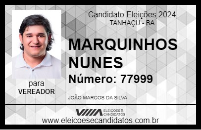 Candidato MARQUINHOS NUNES 2024 - TANHAÇU - Eleições