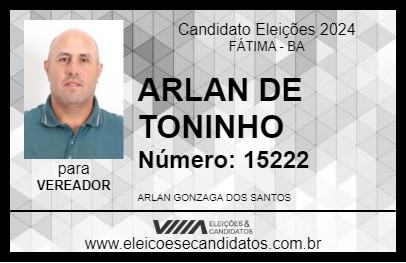 Candidato ARLAN DE TONINHO 2024 - FÁTIMA - Eleições