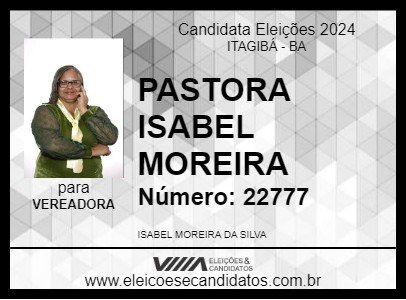 Candidato PASTORA ISABEL MOREIRA 2024 - ITAGIBÁ - Eleições