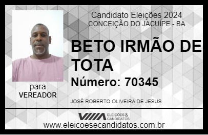 Candidato BETO IRMÃO DE TOTA 2024 - CONCEIÇÃO DO JACUÍPE - Eleições