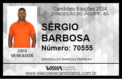 Candidato SÉRGIO BARBOSA 2024 - CONCEIÇÃO DO JACUÍPE - Eleições