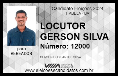 Candidato LOCUTOR GERSON SILVA 2024 - ITABELA - Eleições