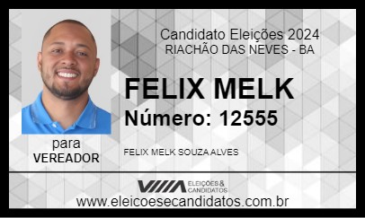 Candidato FELIX MELK 2024 - RIACHÃO DAS NEVES - Eleições