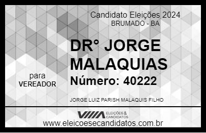 Candidato DR° JORGE MALAQUIAS 2024 - BRUMADO - Eleições