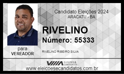 Candidato RIVELINO 2024 - ARACATU - Eleições