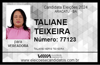 Candidato TALIANE TEIXEIRA 2024 - ARACATU - Eleições