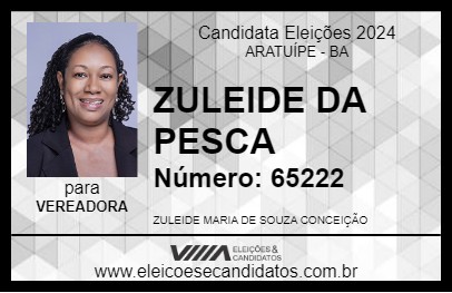 Candidato ZULEIDE DA PESCA 2024 - ARATUÍPE - Eleições