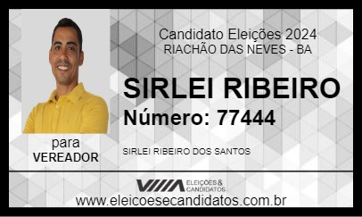 Candidato SIRLEI RIBEIRO 2024 - RIACHÃO DAS NEVES - Eleições