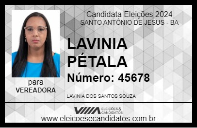 Candidato LAVINIA PÉTALA 2024 - SANTO ANTÔNIO DE JESUS - Eleições