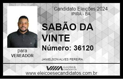 Candidato SABÃO DA VINTE 2024 - IPIRÁ - Eleições