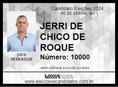 Candidato JERRI DE CHICO DE ROQUE 2024 - PÉ DE SERRA - Eleições