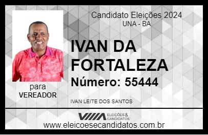 Candidato IVAN DA FORTALEZA  2024 - UNA - Eleições