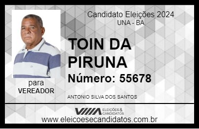 Candidato TOIN DA PIRUNA 2024 - UNA - Eleições